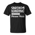 Sarcasm Loading Please Wait Maglietta