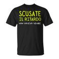 Scusate Il Ritardo Divertente Maglietta