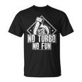 Sintonizzazione Auto No Turbo No Fun Tuner Maglietta