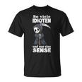 With Soiele Idioten Und Nur Eine Sense Cat T-Shirt