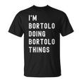 Sono Bortolo Que Fa Cose Di Bortolo Maglietta