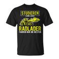 Studier Kann Jeder Radlader Fahren Nur Die Beste S T-Shirt