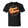 Super Mom Family Mother Children Mom T-Shirt