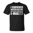 I Survived Another Meeting That Should Have Been An E-Mail Maglietta