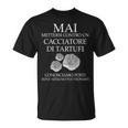 Tartufo Cacciatore Di Tartufi Scritta Divertente Maglietta