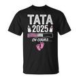 Tata En Cours 2025 Annonce Grossesse Future Tata 2025 T-Shirt
