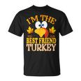 Thanksgiving I'm The Best Friend Turkey Matching T-Shirt