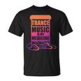 Trance Music È Il Mio Di Medicina Per I Fan Di Trance Maglietta
