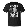 Ulbricht Niemand Hat Die Intention Airport Berlin T-Shirt