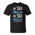 Uomo O Sei Ricco O Sei Rocco Scritte Divertenti Regalo Uomo Maglietta