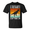Vintage Retro If You're Happy And You Know It T-Rex Dinosaur T-Shirt