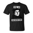 Viva La Reformation Martin Luther Reformierte T-Shirt