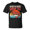 When In Doubt Shrimp Out Retro Bjj Brazilian Jiu Jitsu Camiseta unisex