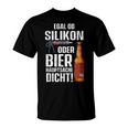 Whether Silicone Or Beer Hauptsache Dicht Fun Craftsman T-Shirt