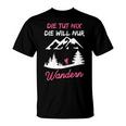 Women's Die Tut Nix Die Will Nur Wander Mountaineering Slogan T-Shirt