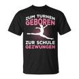 Zum Gymnasium Geboren Zur Schule Gezwungen Gymnast T-Shirt