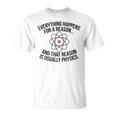 Alles Passiert Aufgrundon Physik Science Nerd Graphic T-Shirt