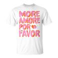 More Amore Por Favor X Mehr Liebe Selbstliebe Selflove T-Shirt