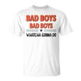 Bad Boys Bad Boys Quea Faire T-Shirt