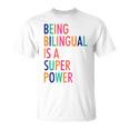 Being Bilingual Is A Super Power Teacher T-Shirt