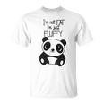 Con Texto En Inglés Im Not Fat Im Just Fluffy Panda Hombre Camiseta unisex