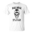 Das Böse Has Titten And Tattoos T-Shirt