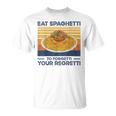 Divertido Comer Espaguetis Para Olvidar Su Regretti Amante De La Pasta Camiseta unisex