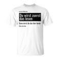 Fundesign Du Wirst Zuerst Das Lesen Dann Das Dann Hier Du Wir Gray T-Shirt