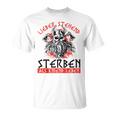 German Lieber Stehend Sterben Als Kneend Leben Love Standing Sterben T-Shirt