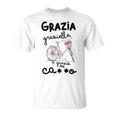 Grazia Graziella E Grazie Ar Cazzo Maglietta