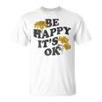 Be Happy It's Ok X Sei Glücklich Es Ist Okay Backprint Fun T-Shirt