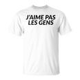 J'aime Pas Les Gens Humoristique T-Shirt