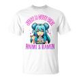 Just A Cute Girl Who Loves Anime And Ramen For Girls T-Shirt