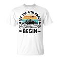 Let The 4Th Grade Adventure Begin Fourth Grade Teacher T-Shirt