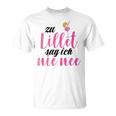 Lillet Zu Lillet Sag Ich Nie Nee S T-Shirt