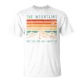 Mountains Are Calling & I Must Go Retrointage 80S Mountain Maglietta