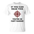 If You Can Read This You're In Fart Range Maglietta