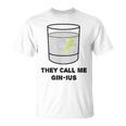 They Call Me Gin-Ius Gin Genius Dry Gin Cocktail Maglietta