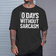 0 Jours Sans Sarcasme Sarcastique Chaque Jour Sarcastique Drôle T-Shirt Cadeaux pour lui