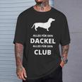 Alles Für Den Dachshund Alles Für Den Club T-Shirt Geschenke für Ihn