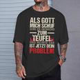 Als Gott Mich Schuf Ging Er Grinsend Zum Teufel German T-Shirt Geschenke für Ihn