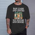 Ban Liars And Crooks Not History And Books Bookworm Library T-Shirt Gifts for Him
