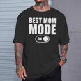 Best Mom Mode On Best Mom Best Mom Mode On Camiseta unisex Regalos para él
