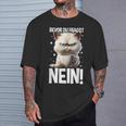 Bevor Du Fragst Nein Katzekaffee Kater Announced T-Shirt Geschenke für Ihn