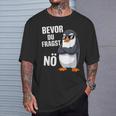 Bevor Du Fragst Nein Pinguin T-Shirt Geschenke für Ihn