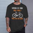 Bicycle Warum Ich Ohne Akku Fahre Weil Ich Es Kann German T-Shirt Geschenke für Ihn