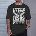 If You Bring Up My Past You Should Know That Jesus Dropped T-Shirt Gifts for Him