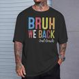 Bruh We Back 2Nd Grade First Day Of School Back To School T-Shirt Gifts for Him