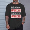 Ciao Sono Francesco Faccio Cose Da Francesco Personalizzato Maglietta Regalos para él