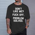Con Scritta In Inglese Don't Like Me Fuck Off Problem Solved Maglietta Regalos para él